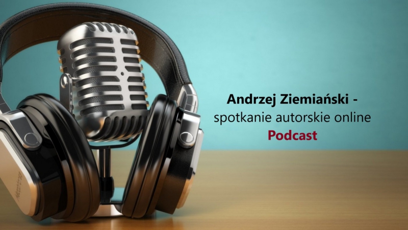 Andrzej Ziemiański - podcast ze spotkania autorskiego online